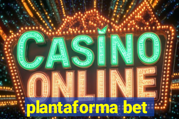 plantaforma bet